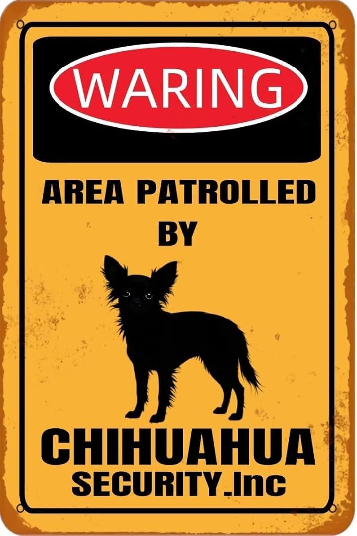 Waring Area Patrolled By Chihuahua Security inc Wall Art Decor Plaque for Cafe Farm Fishing Garage Garden Yard Tin Sign 8x12 Inch