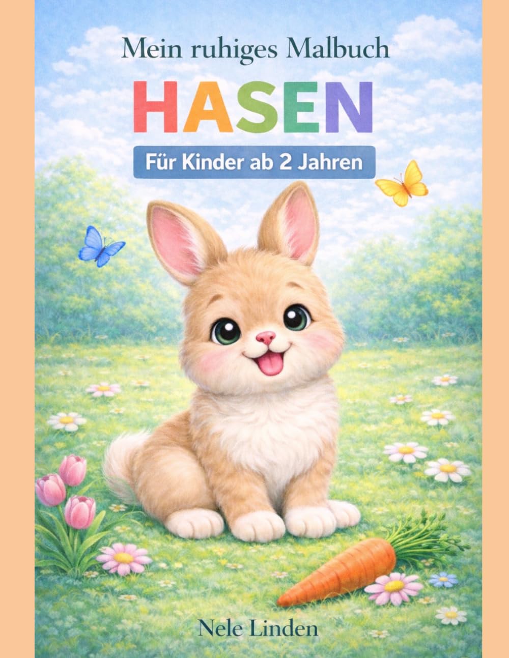 Mein ruhiges Hasen Malbuch ab 2 Jahren: Für sensible & neurodivergente Kinder – Extra dicke Linien, einfache Motive und reizarme Ausmalbilder (Mein erstes Malbuch - Ruhige Malbücher ab 2 Jahren)