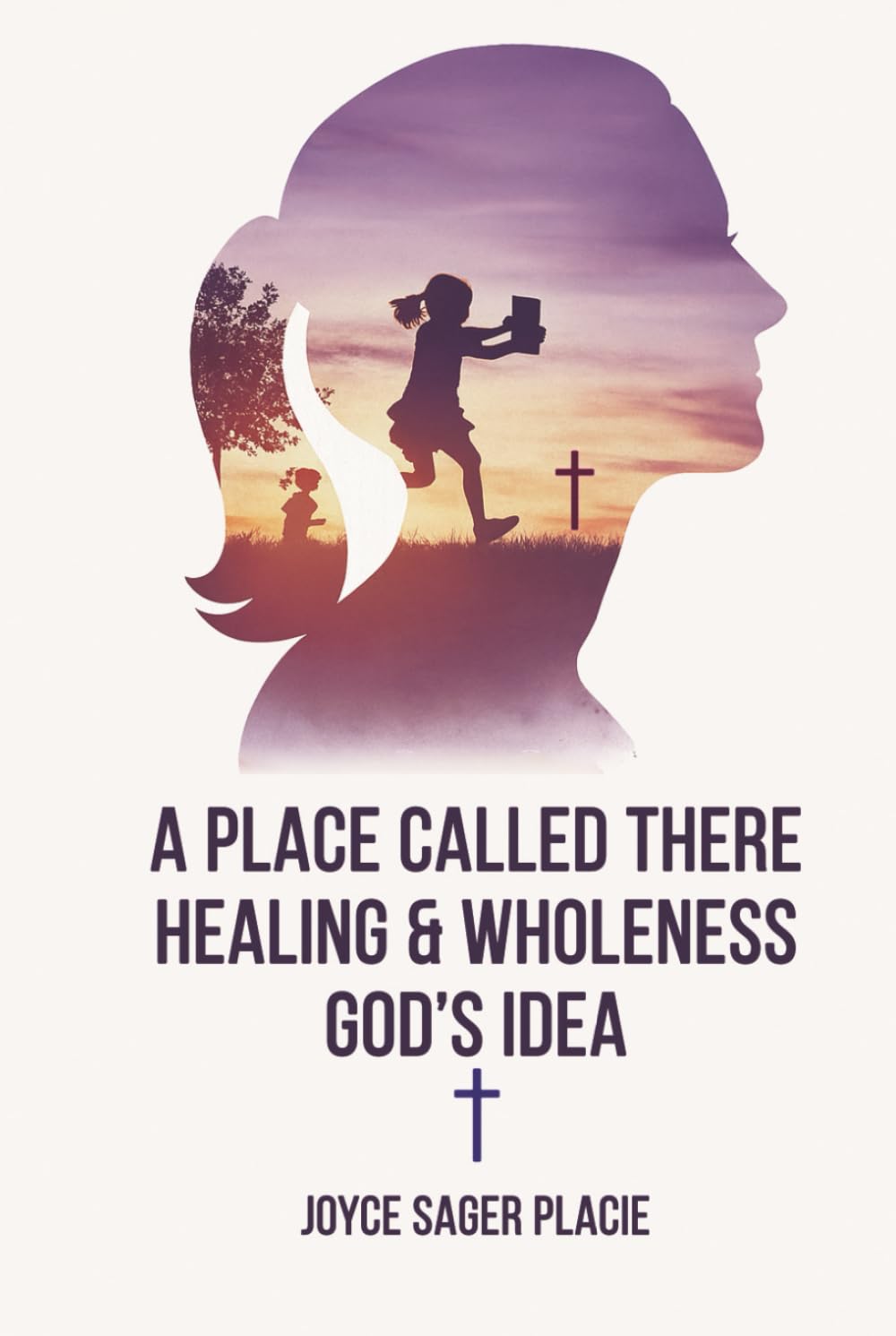 A Place Called There: Healing & Wholeness God’s Idea