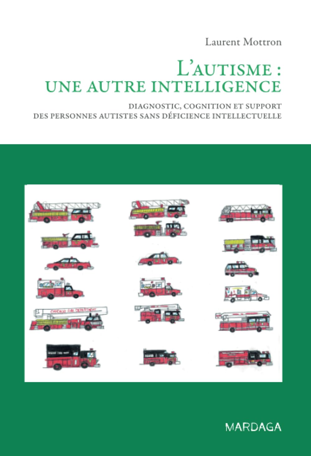 L'autisme : une autre intelligence: Diagnostic, cognition et support des personnes autistes sans déficience intellectuelle