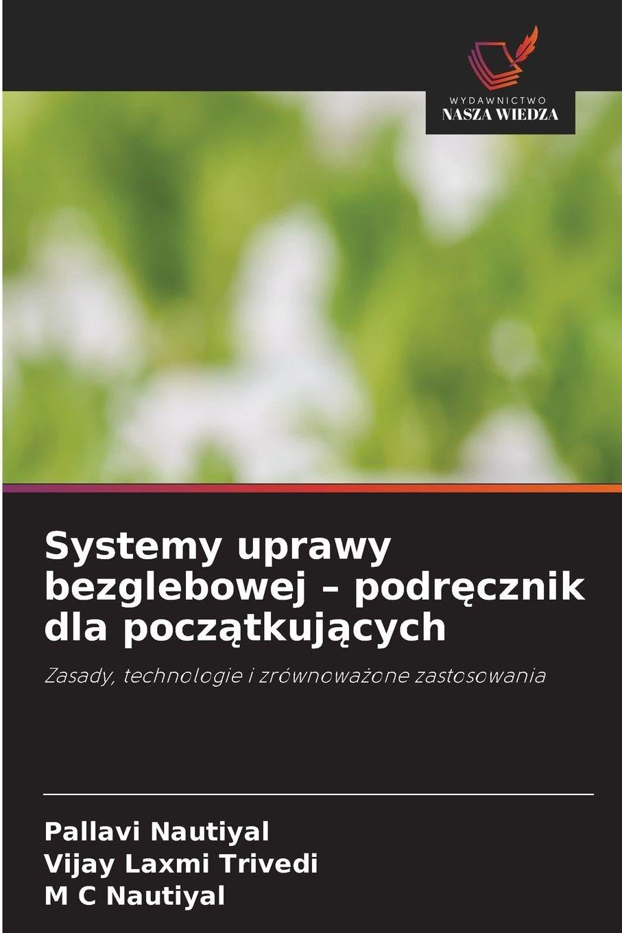Systemy uprawy bezglebowej - podr¿cznik dla pocz¿tkuj¿cych: Zasady, technologie i zrównowa¿one zastosowania