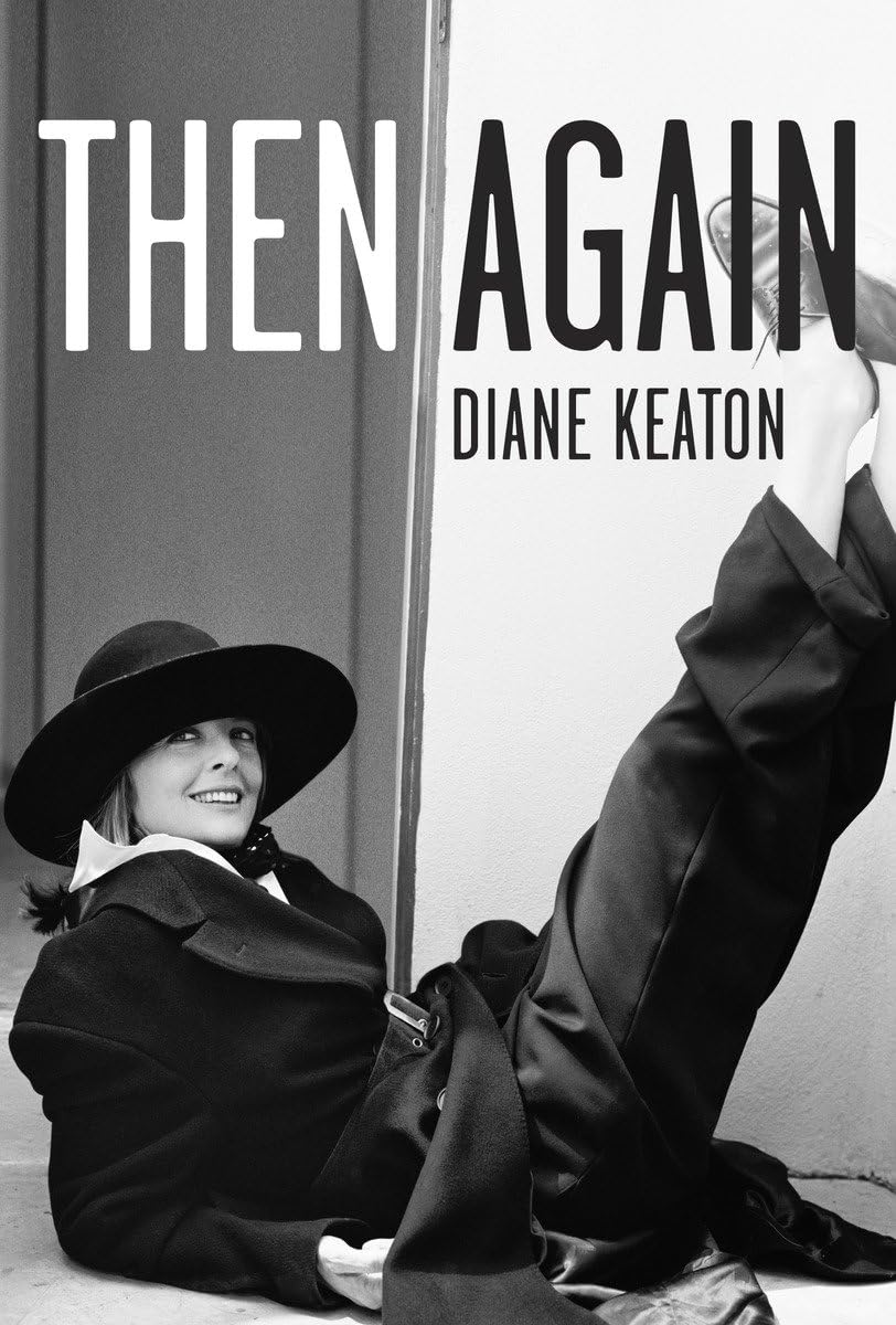 Amazon.com: Then Again: 9781400068784: Keaton, Diane: Books