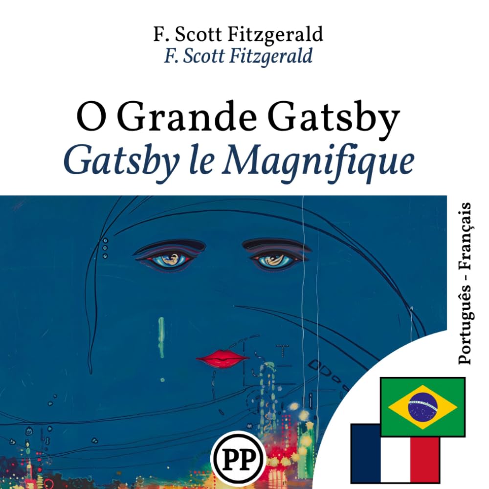 Gatsby le Magnifique: Édition bilingue ligne à ligne portugais–français (pour apprendre le portugais)