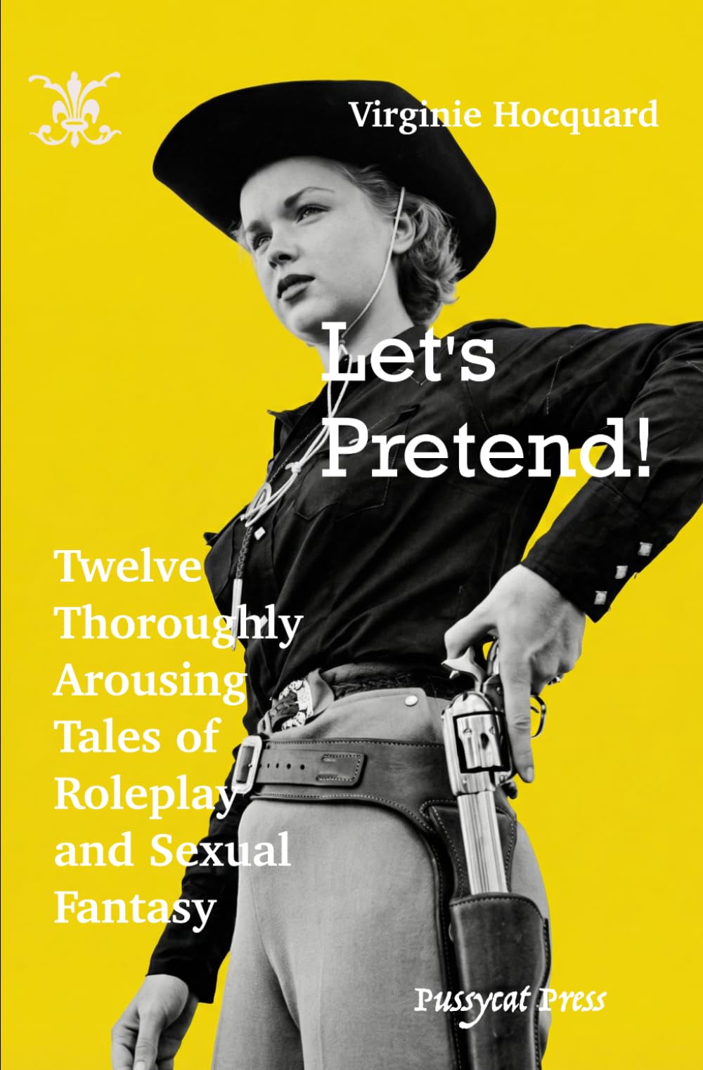 Let’s Pretend!: Twelve Thoroughly Arousing Tales of Roleplay and Sexual Fantasy
