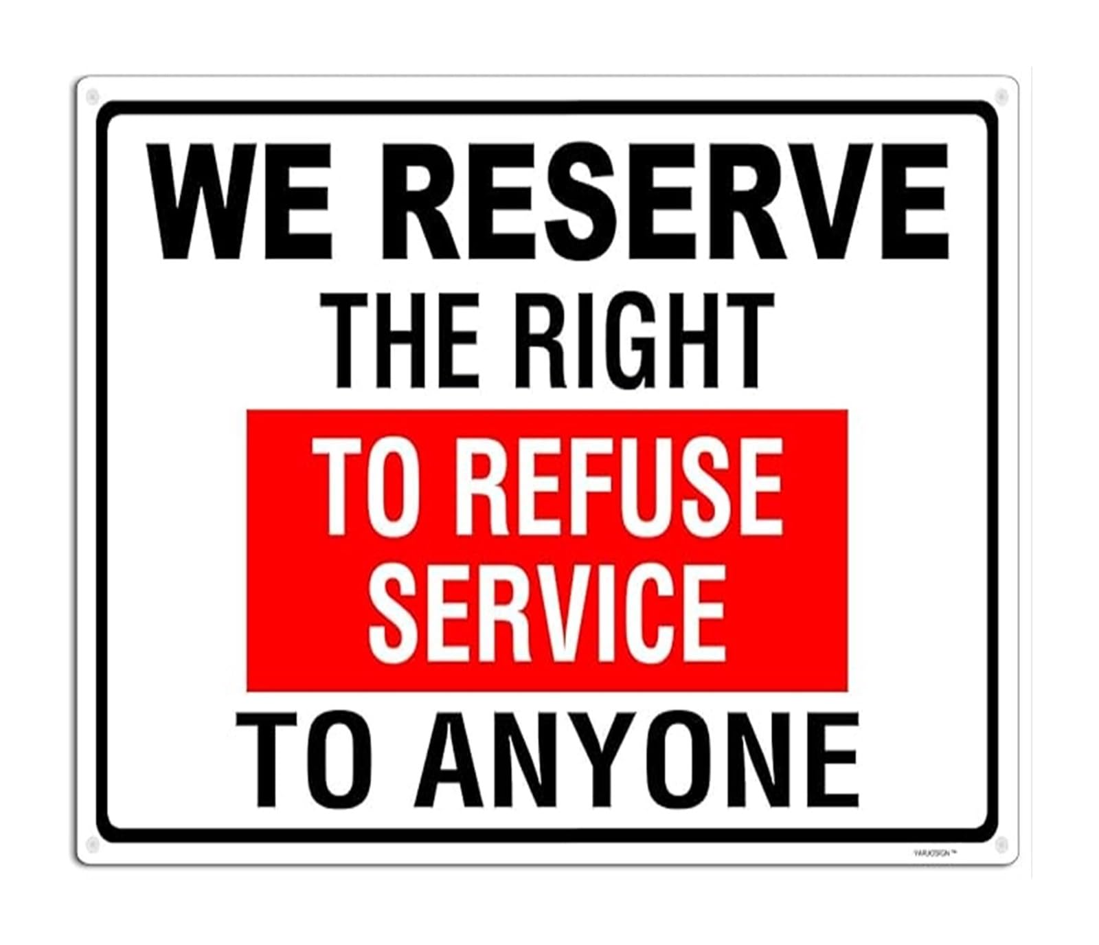 NWPNLXEA We Reserve the Right to Refuse Service Aluminum Metal Sign for Business Retail Shop (8 X 12 in)