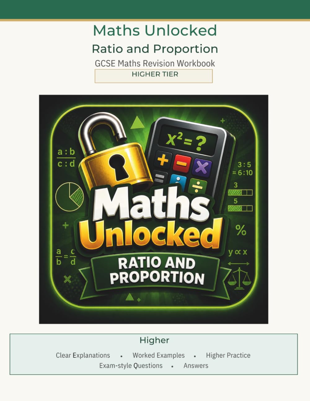 Maths Unlocked: Higher GCSE Maths: Ratio and Proportion