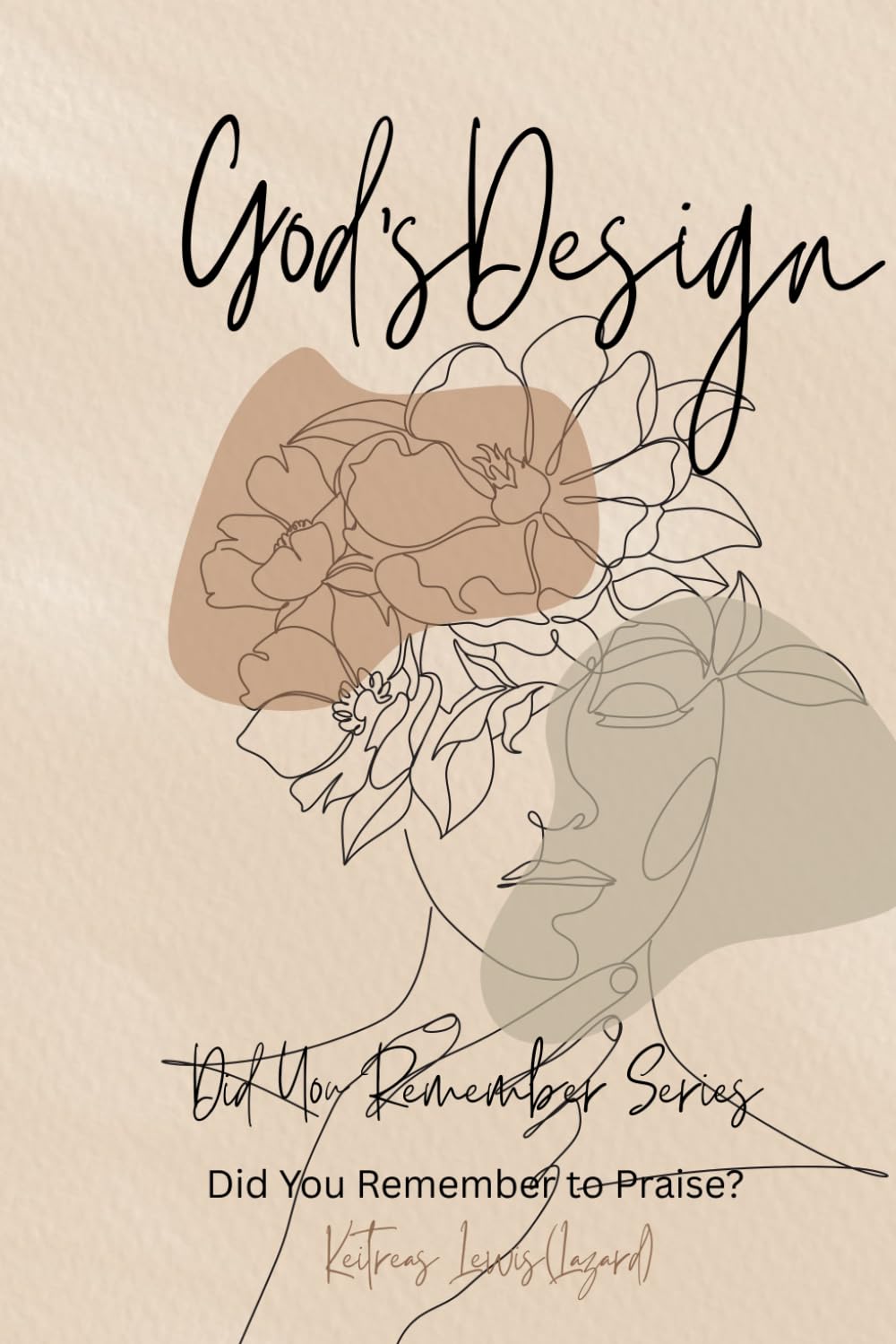 God's Design: Did You Remember Series: Did You Remember to Praise?