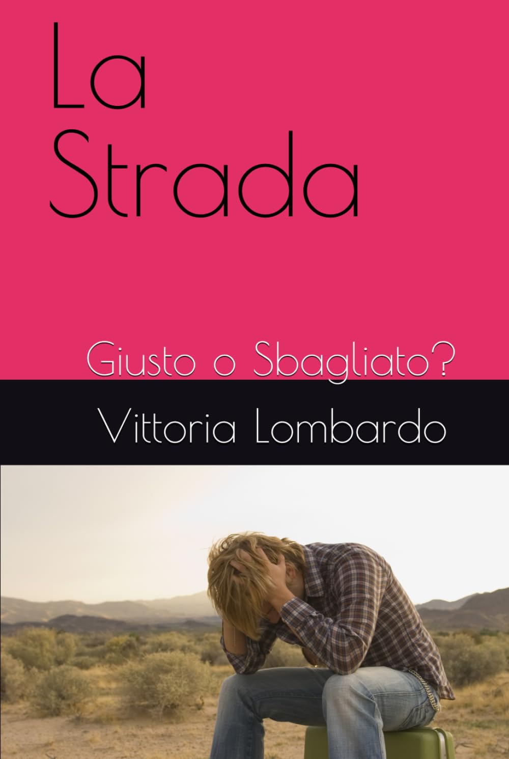 La Strada: Giusto o Sbagliato?