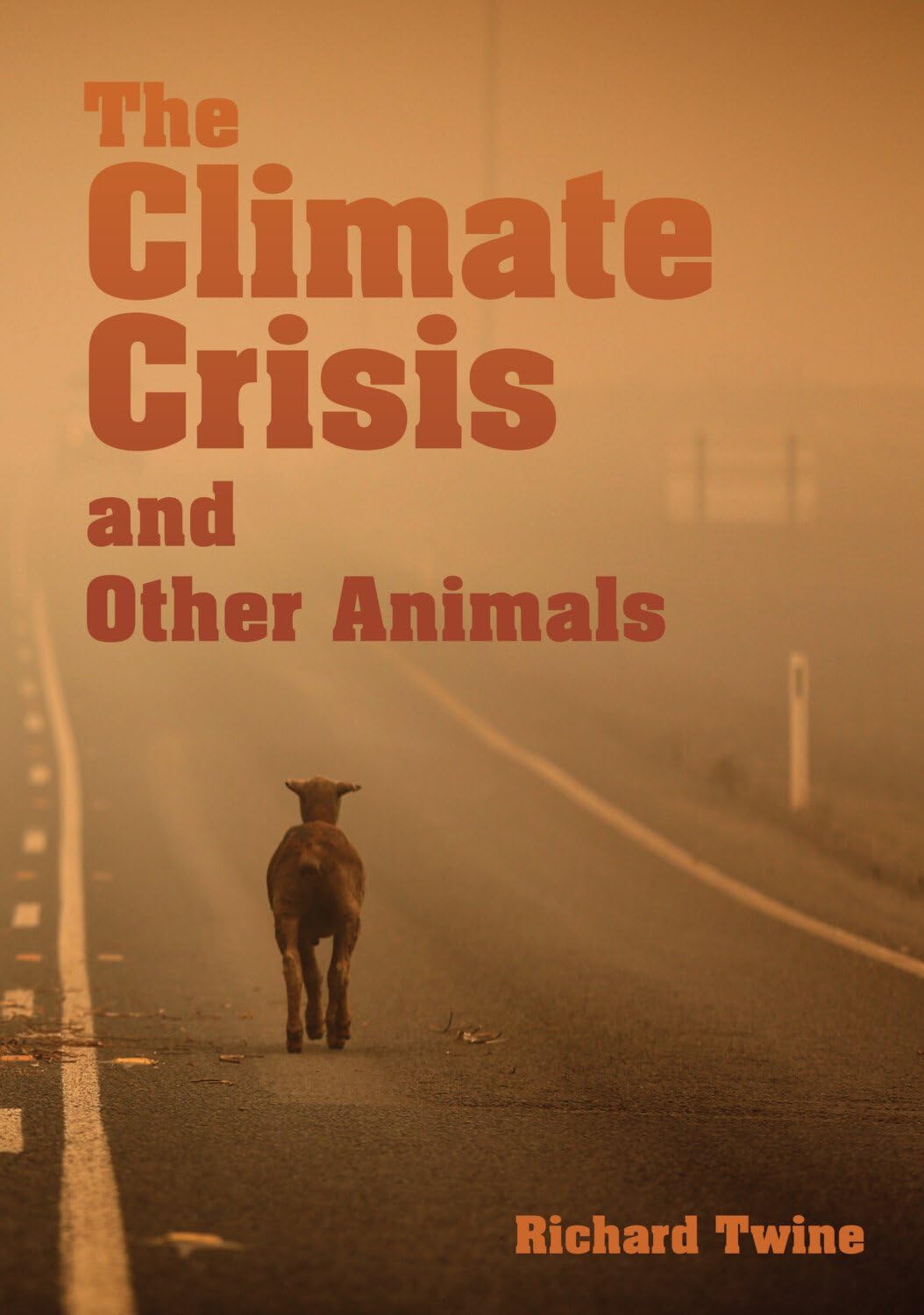 The Climate Crisis and Other Animals (Animal Politics)
