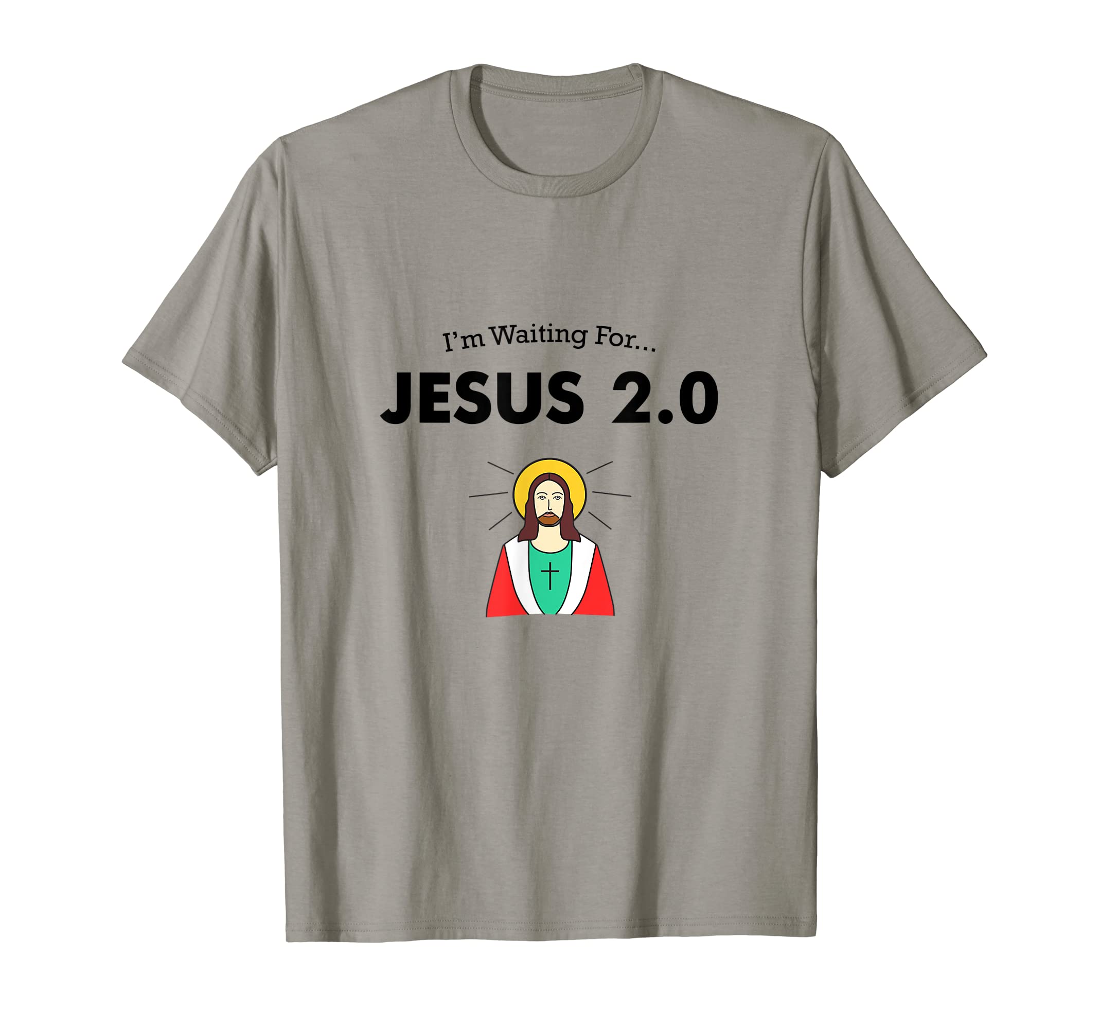 I'm Waiting For Jesus 2.0 - Jesus Christ T-Shirt