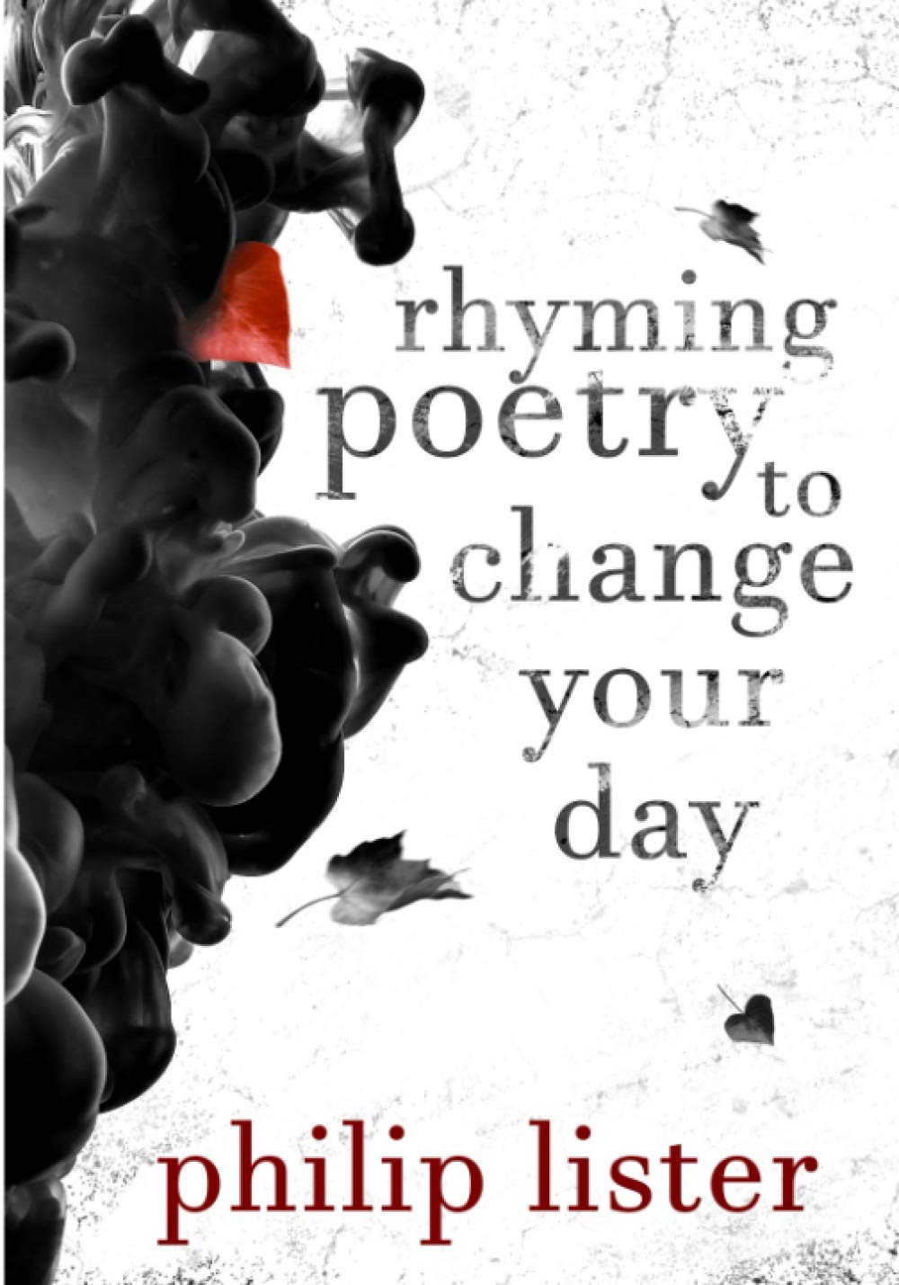 Rhyming poetry to change your day!: Poetry that you can really relate to