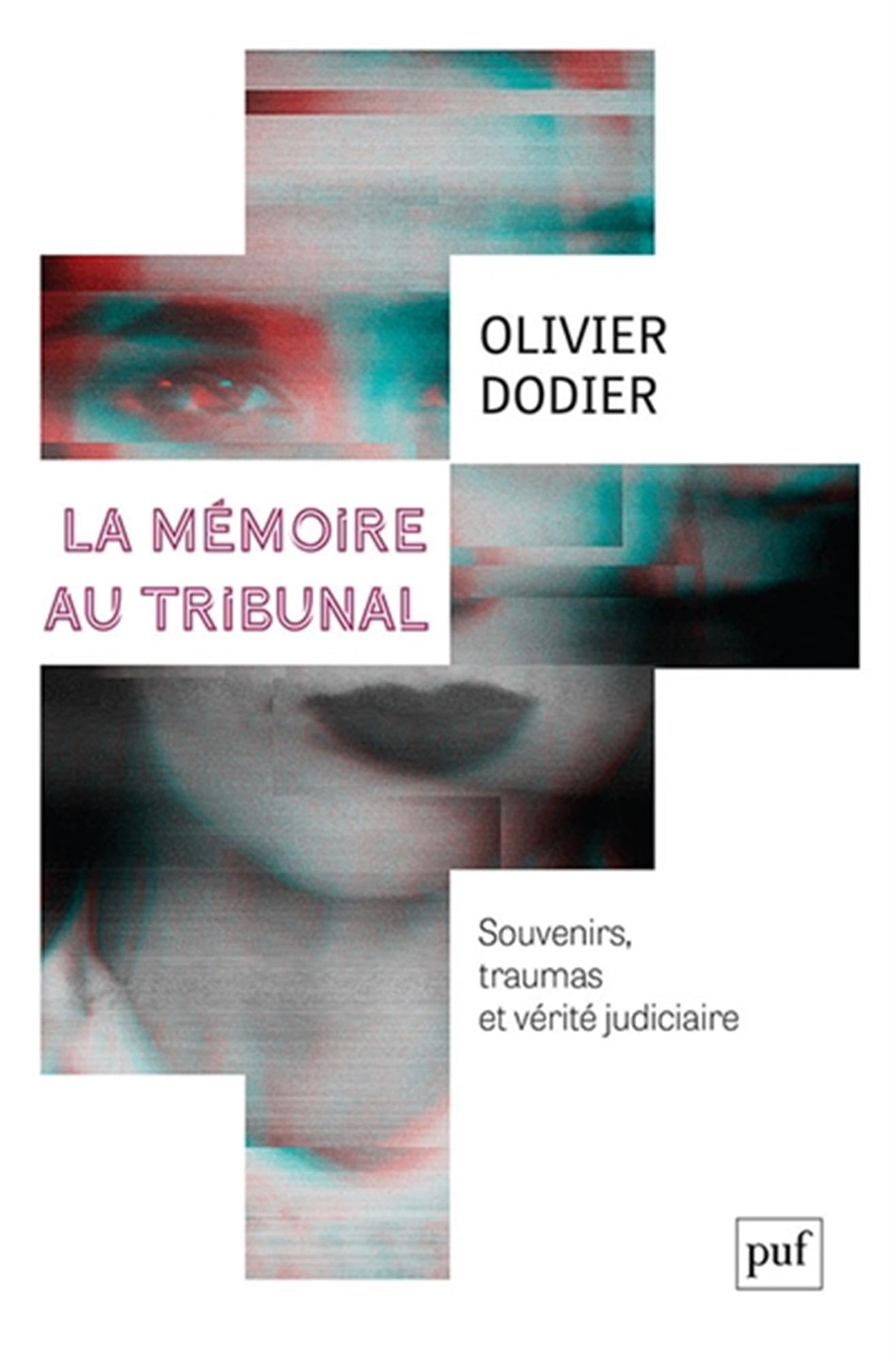 La mémoire au tribunal: Souvenirs, traumas et vérité judiciaire