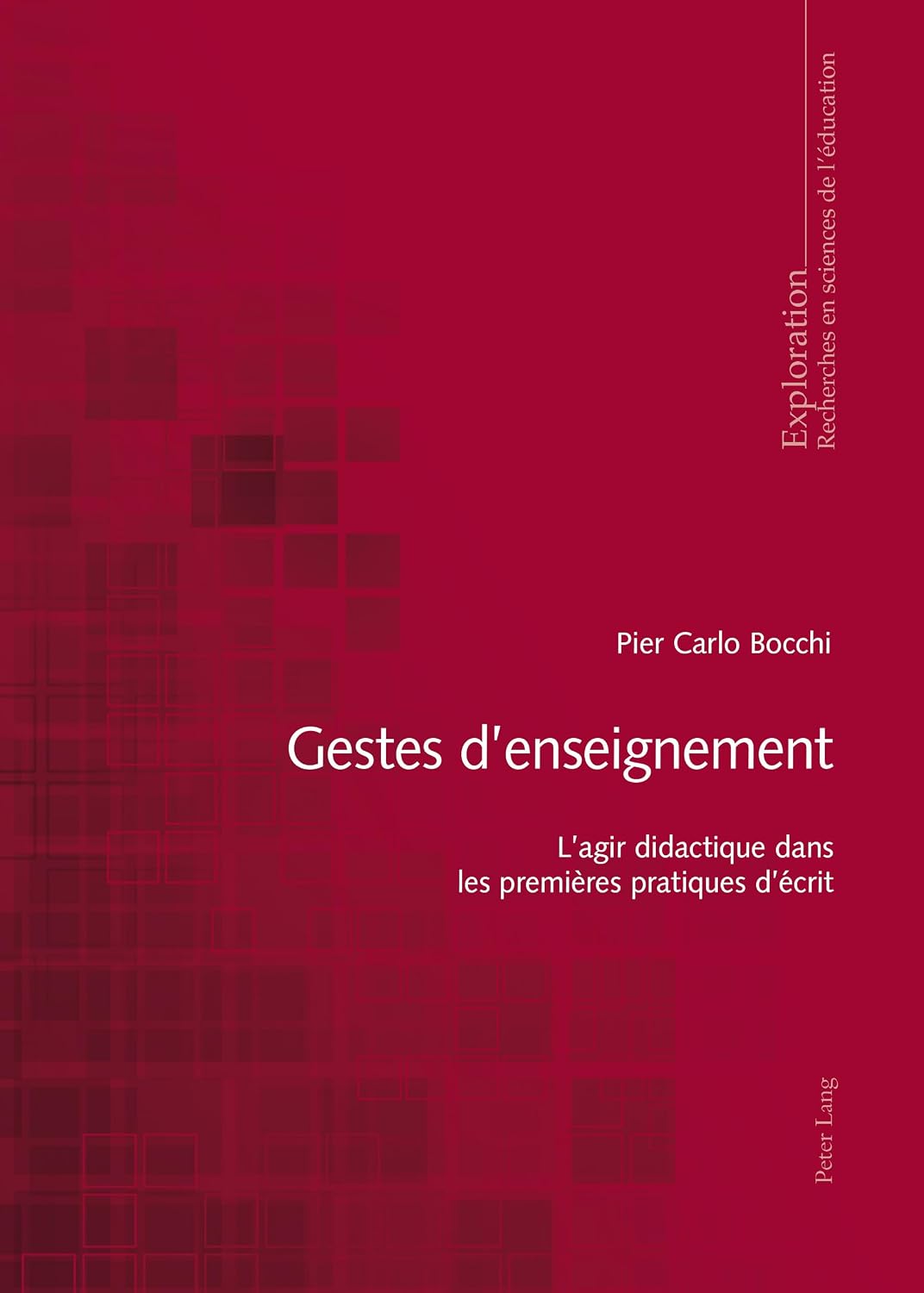 Gestes d’enseignement: L’agir didactique dans les premières pratiques d’écrit (Exploration) (French Edition)      New Edition