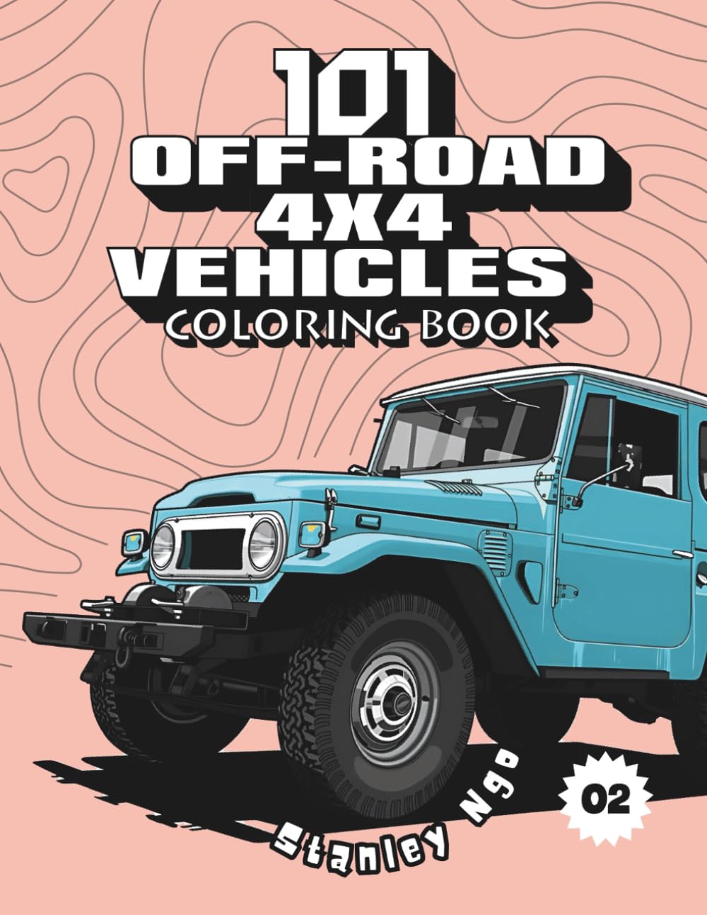 101 Off-Road 4x4 Vehicles Coloring Book: Exciting Adventures for Kids, Adults, and Off-Road Enthusiasts! (101 Cars Series)