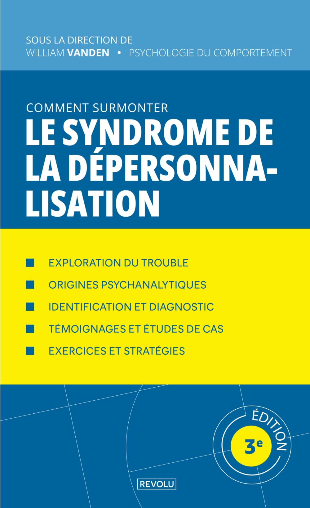 Comment surmonter le syndrome de la dépersonnalisation: Manuel de psychologie appliquée (Comprendre et Gérer les Troubles du Comportement)