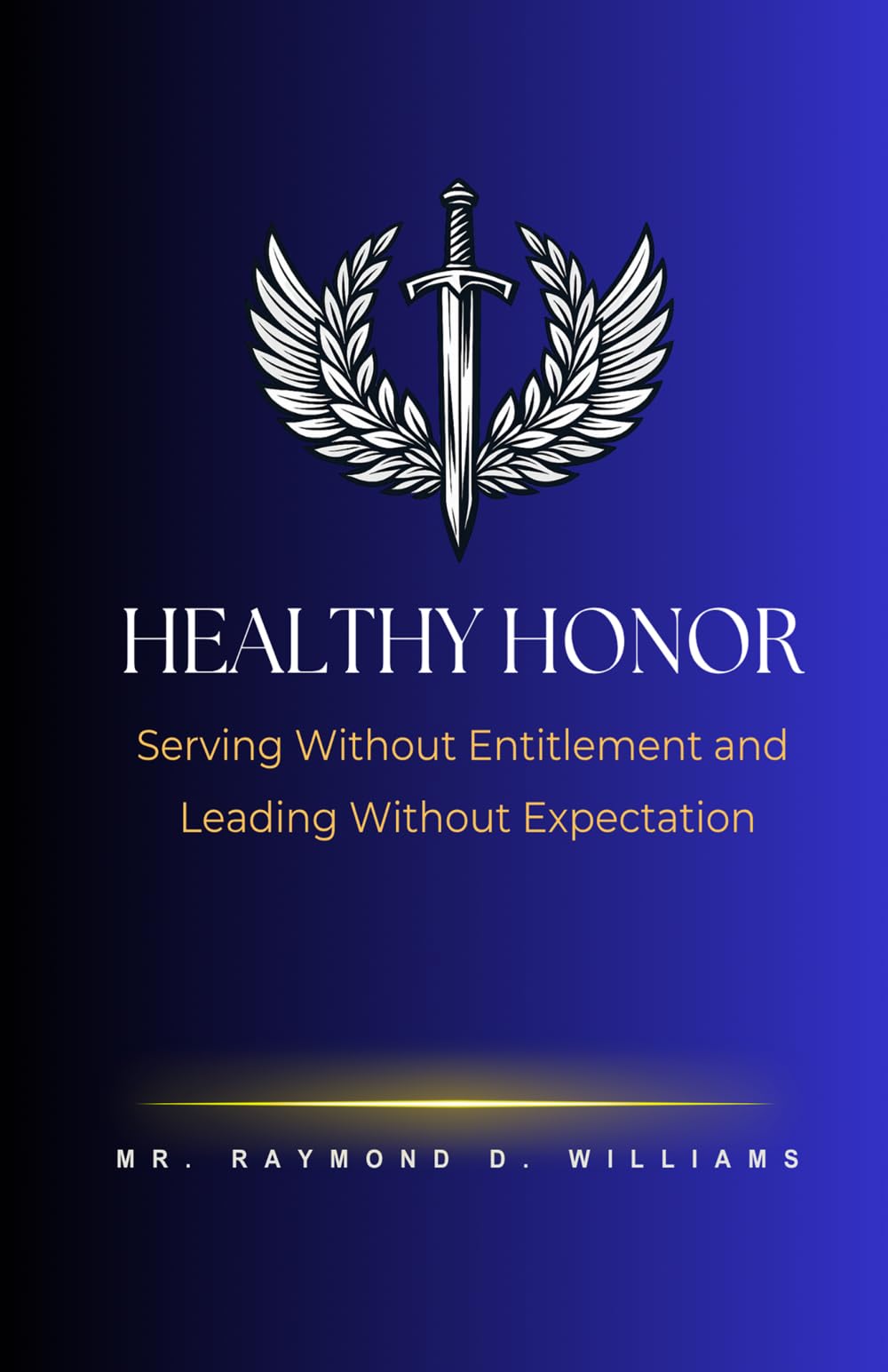 Healthy Honor: Serving Without Entitlement and Leading Without Expectation