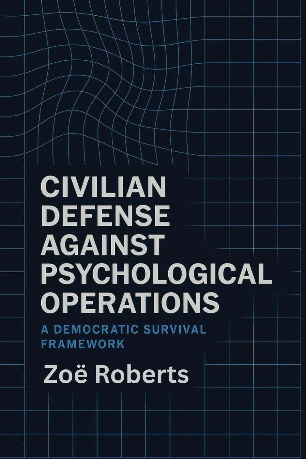 Civilian Defense Against Psychological Operations: A Democratic Survival Framework