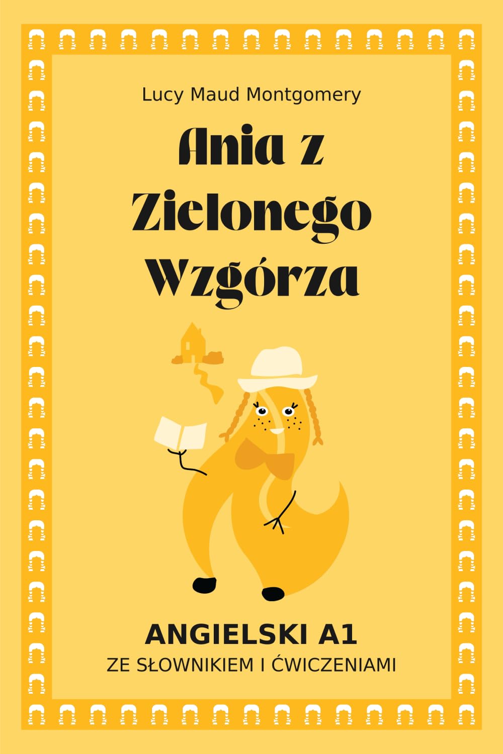 Ania z Zielonego Wzgórza. Angielski A1. Lektura uproszczona (graded reader).: Ania z Zielonego Wzgórza (Anne of Green Gables) po angielsku dla początkujących (A1) ze słownikiem i ćwiczeniami