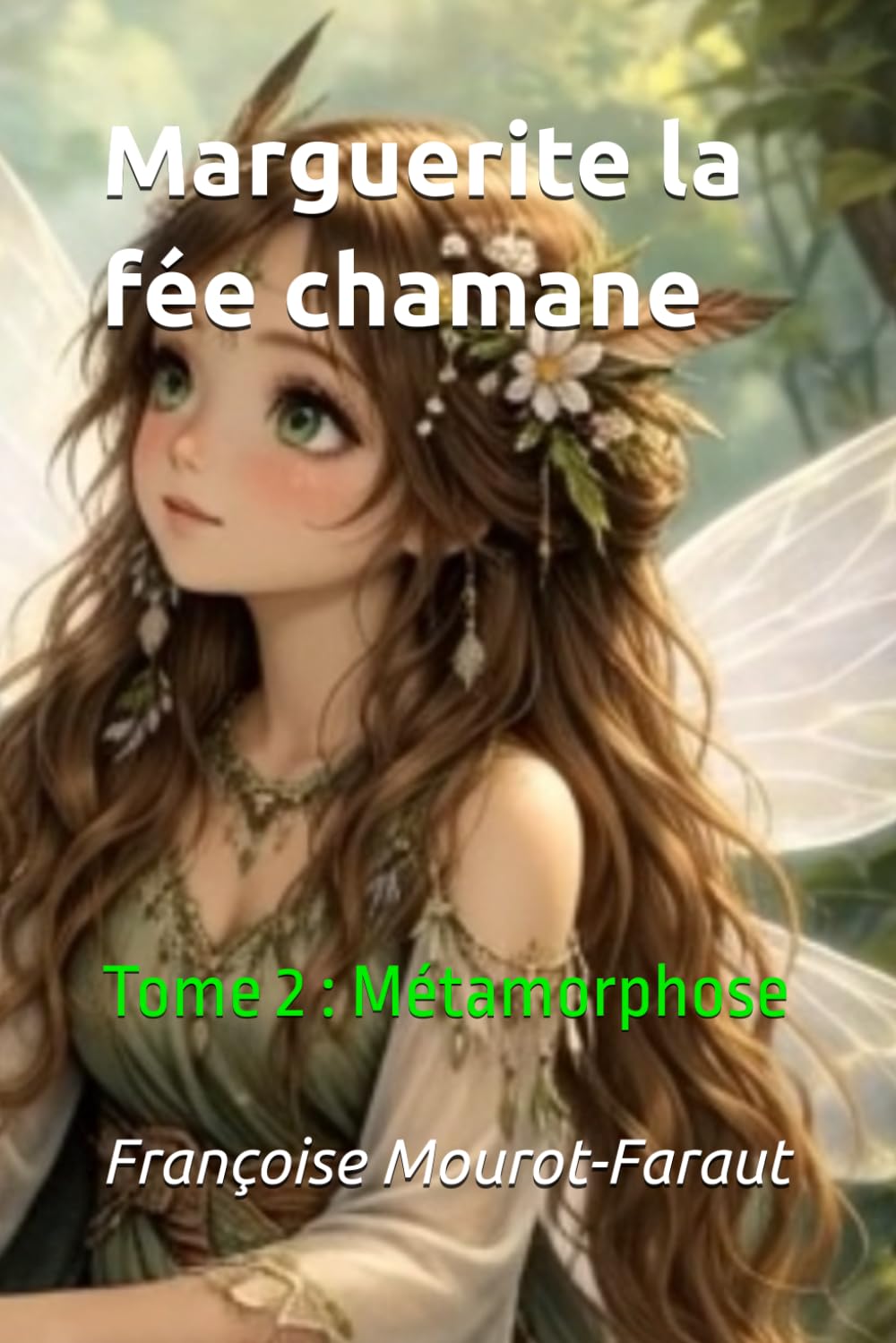 Marguerite la fée chamane: Tome 2 : Métamorphose
