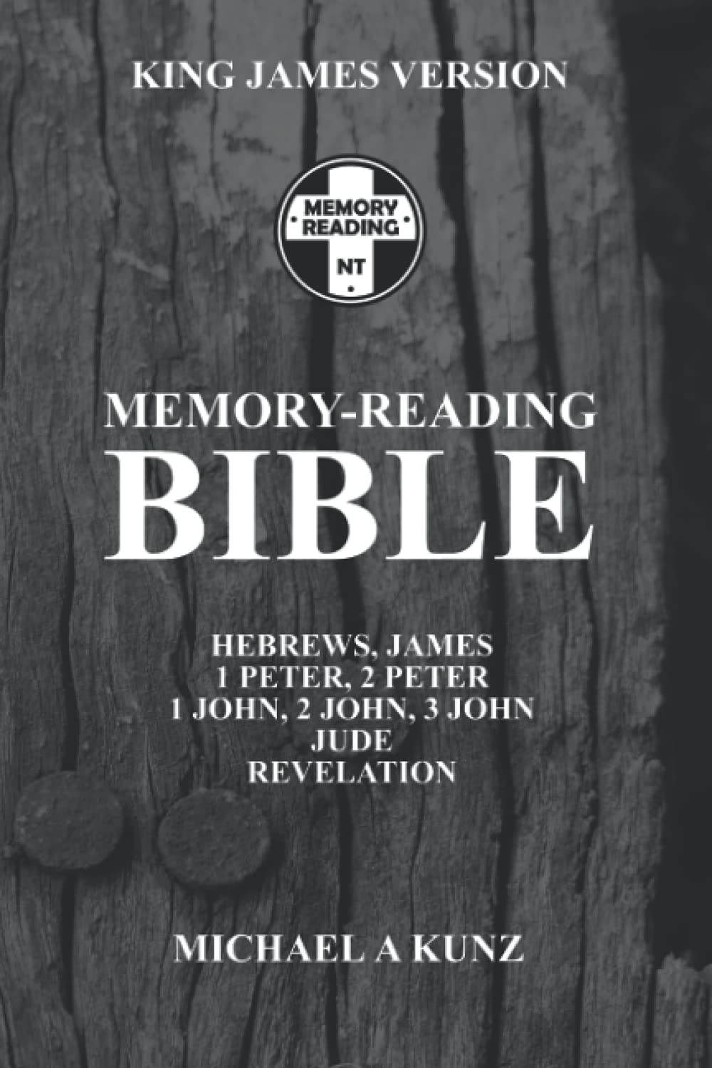 Memory-Reading Bible: HEBREWS, JAMES, 1 PETER, 2 PETER, 1 JOHN, 2 JOHN, 3 JOHN, JUDE, REVELATION