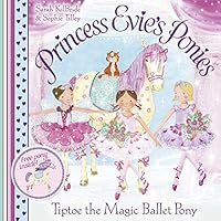Tiptoe the Magic Ballet Pony (Princess Evie's Ponies) 0857079646 Book Cover