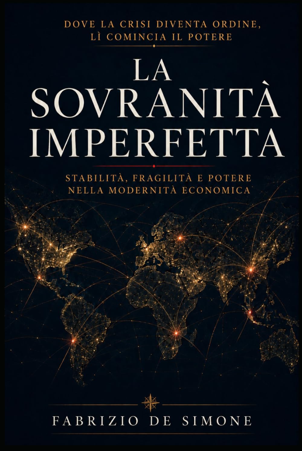 La Sovranità Imperfetta: Stabilità, fragilità e potere nella modernità economica