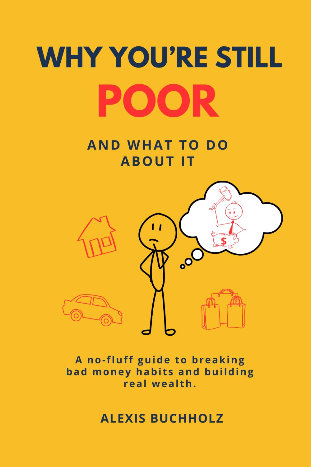 Why You're Still Poor: And What to Do About It