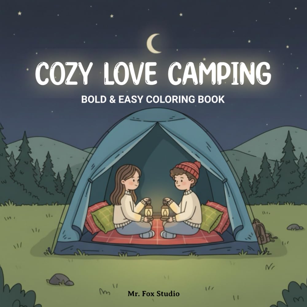 Cozy Love Camping: Bold & Easy Coloring Book for adults and teens, stress relief