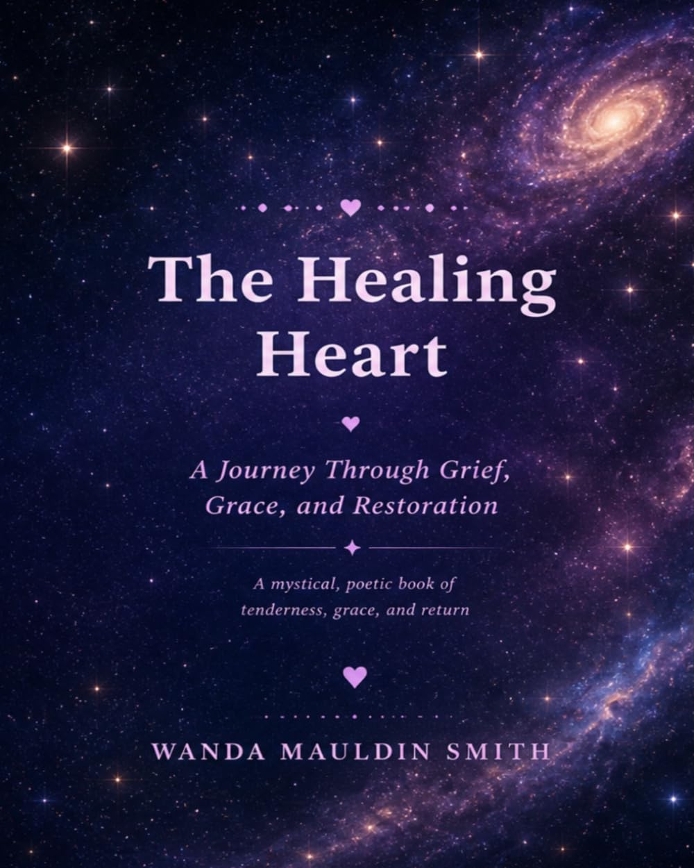 The Healing Heart: A Journey Through Grief, Grace, and Restoration