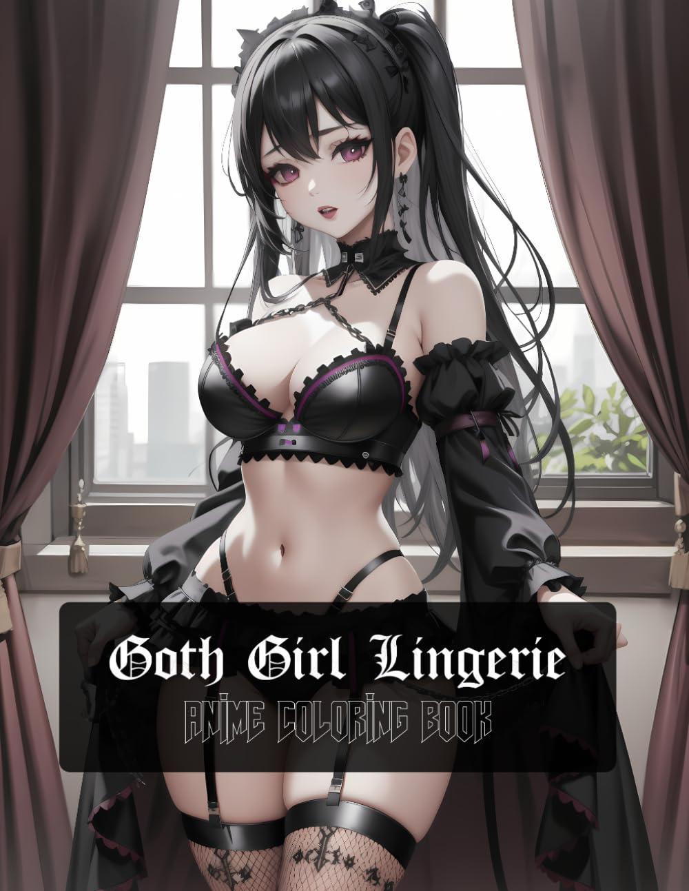 Anime Girl Goth Coloring Book: Lingerie Edition