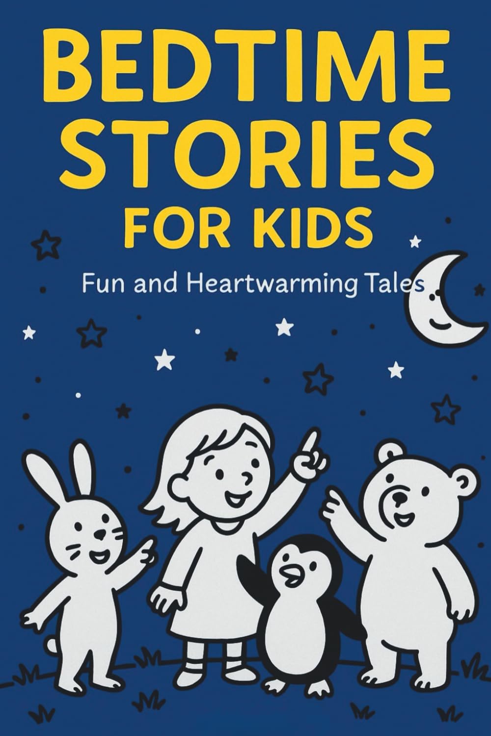 Bedtime Stories for Kids: 10 Fun and Heartwarming Tales of Kindness, Imagination & Wonder for Kids Ages 4–6