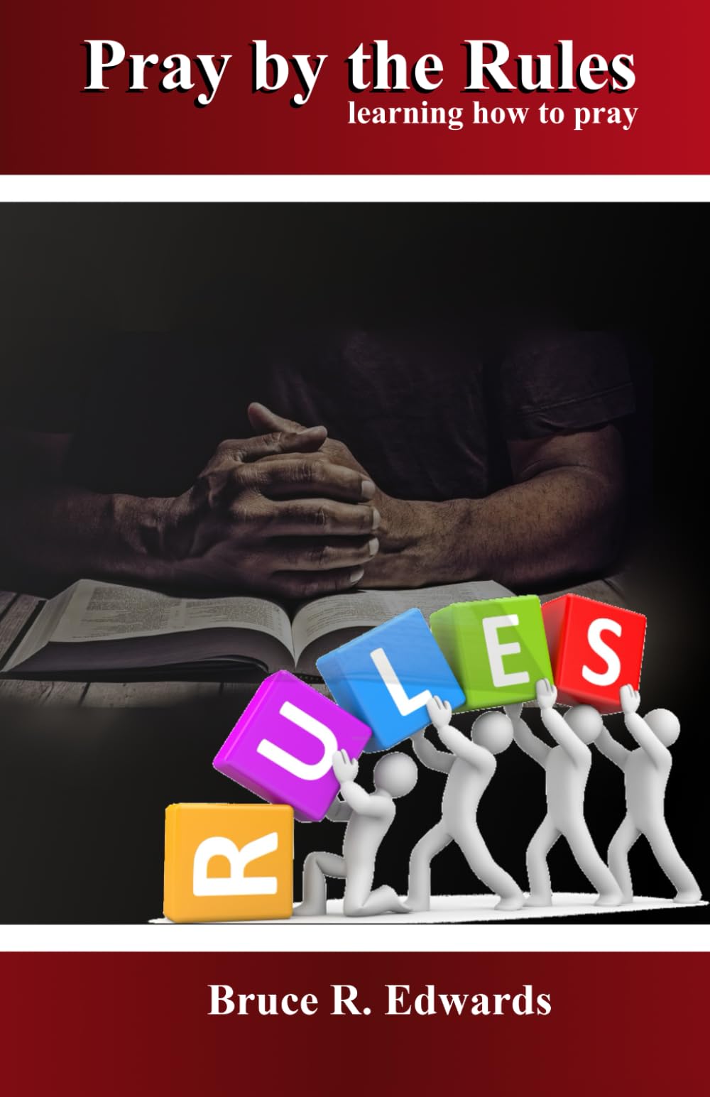 Pray by the Rules: Learning how to pray