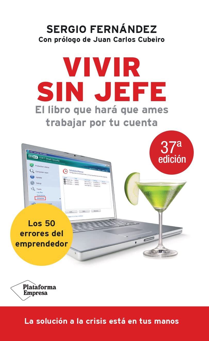 Vivir sin jefe: El libro que hará que ames trabajar por tu cuenta (Plataforma empresa) (Spanish Edition)