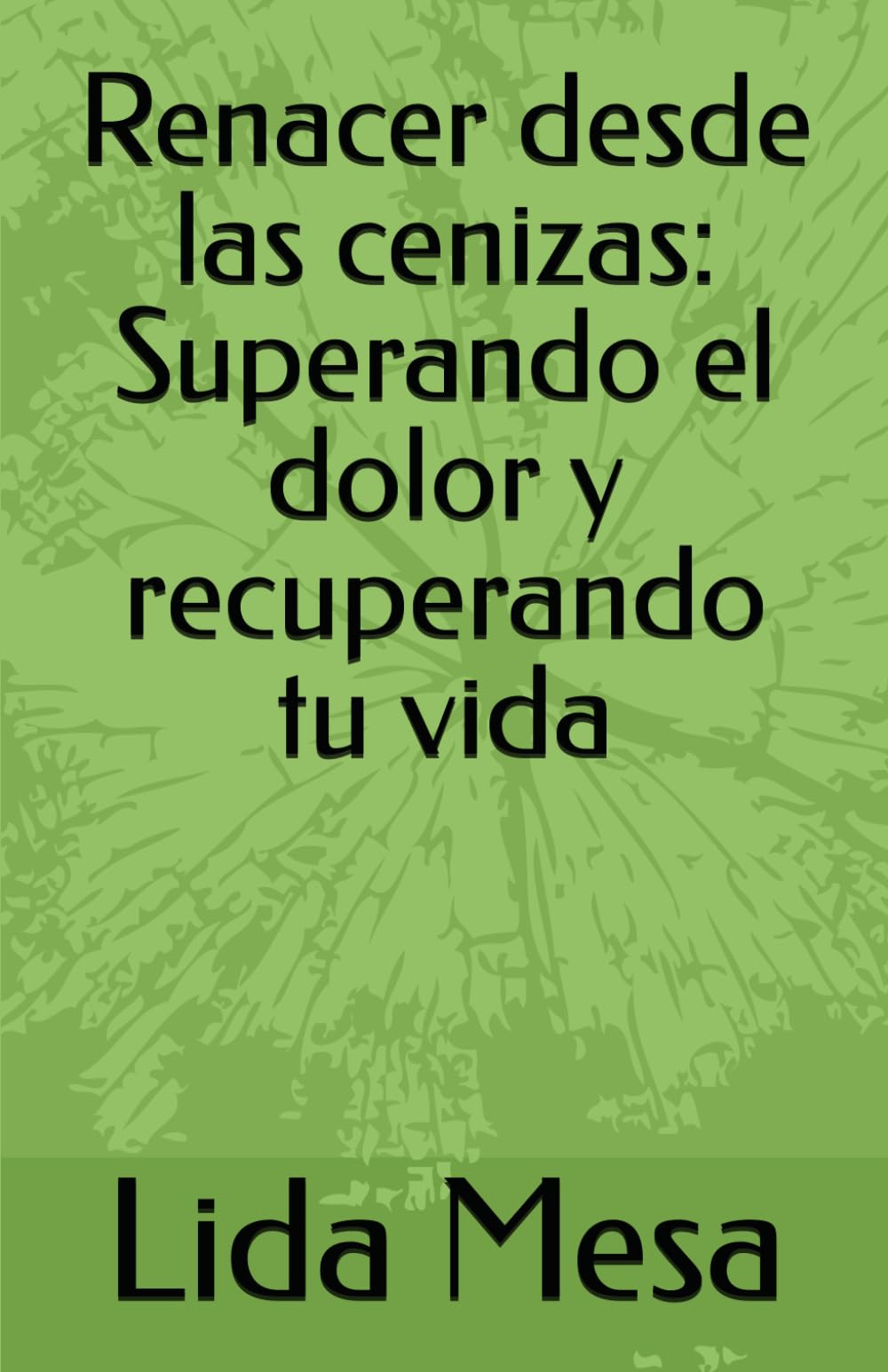Renacer desde las cenizas: Superando el dolor y recuperando tu vida