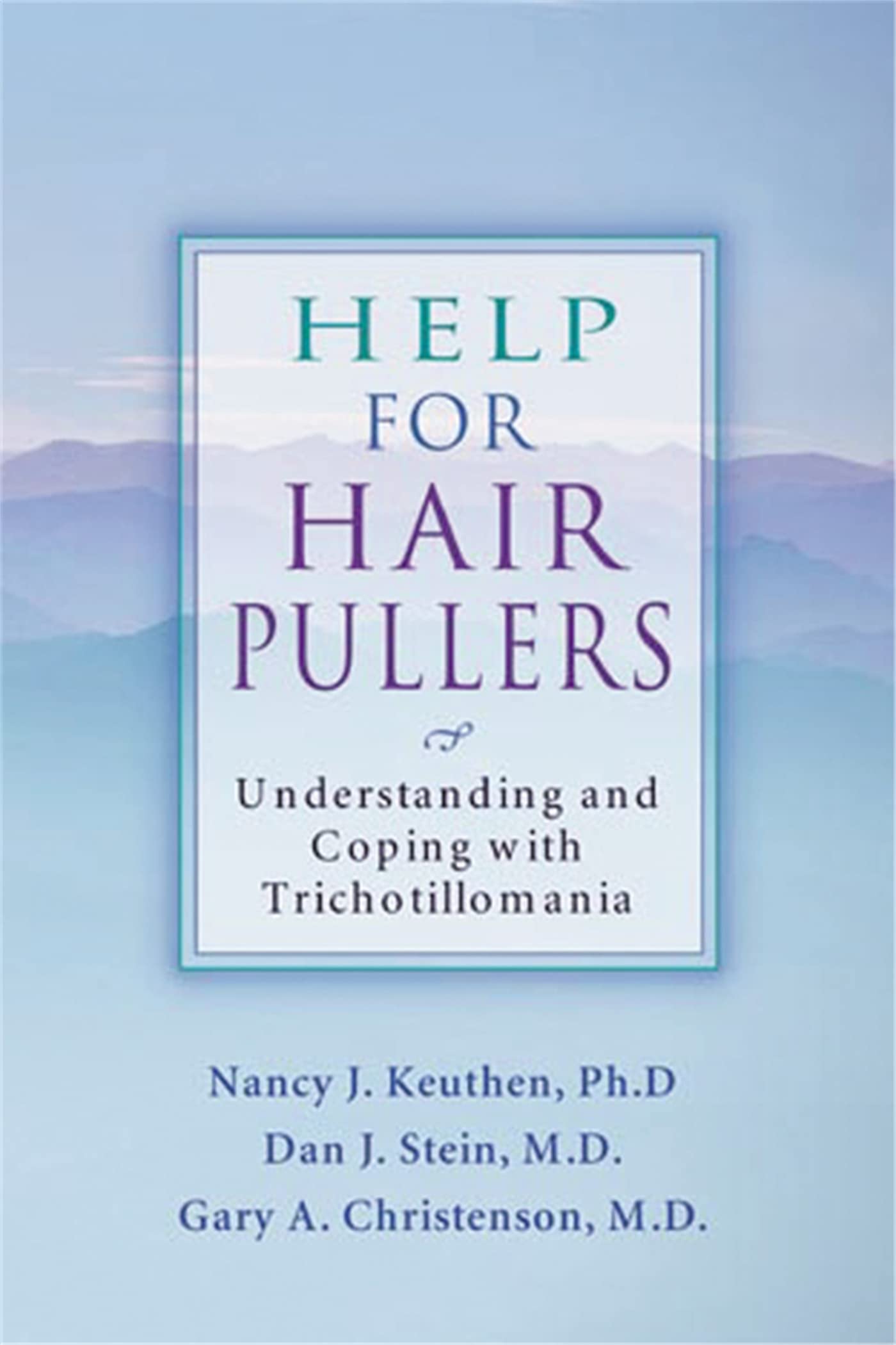 Help for Hair Pullers: Understanding and Coping with Trichotillomania Paperback – March 30, 2001