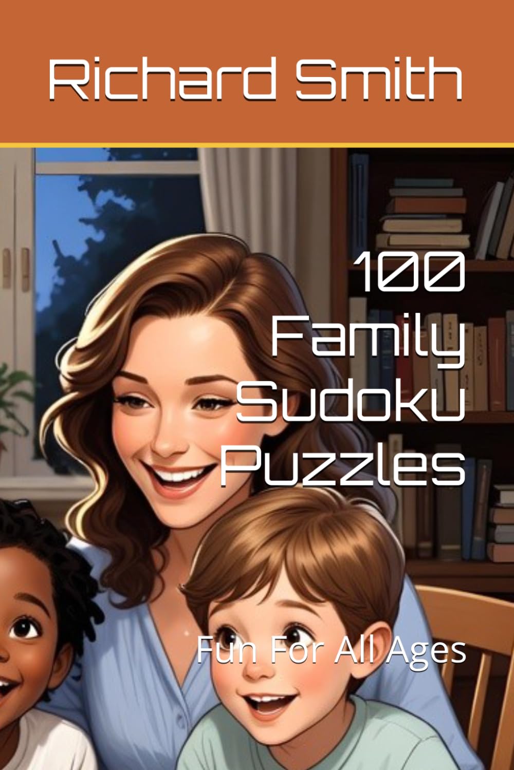 100 Family Sudoku Puzzles: Fun For All Ages