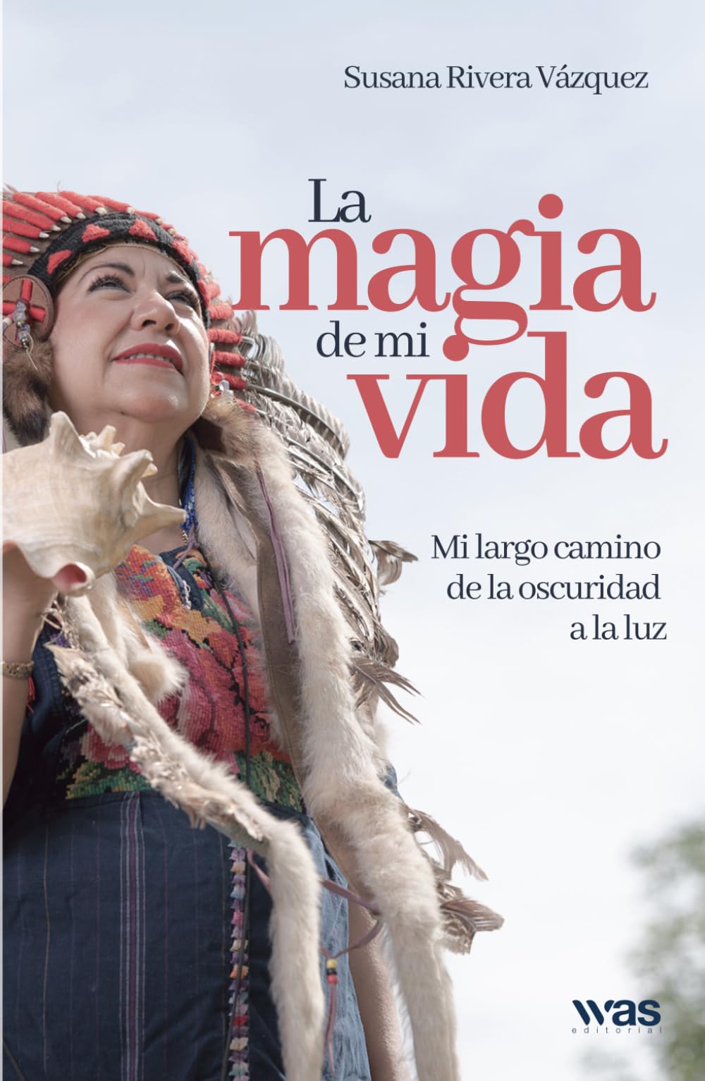 La magia de mi vida: Un largo camino de la oscuridad a la luz