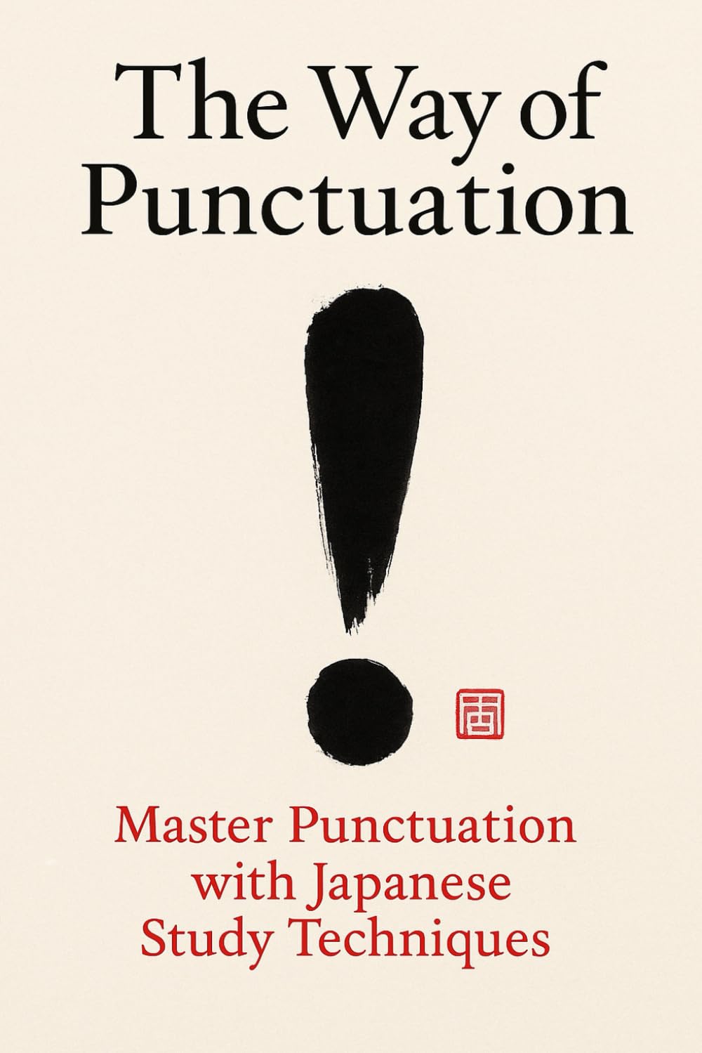The Way of Punctuation: Master Punctuation with Japanese Study Techniques