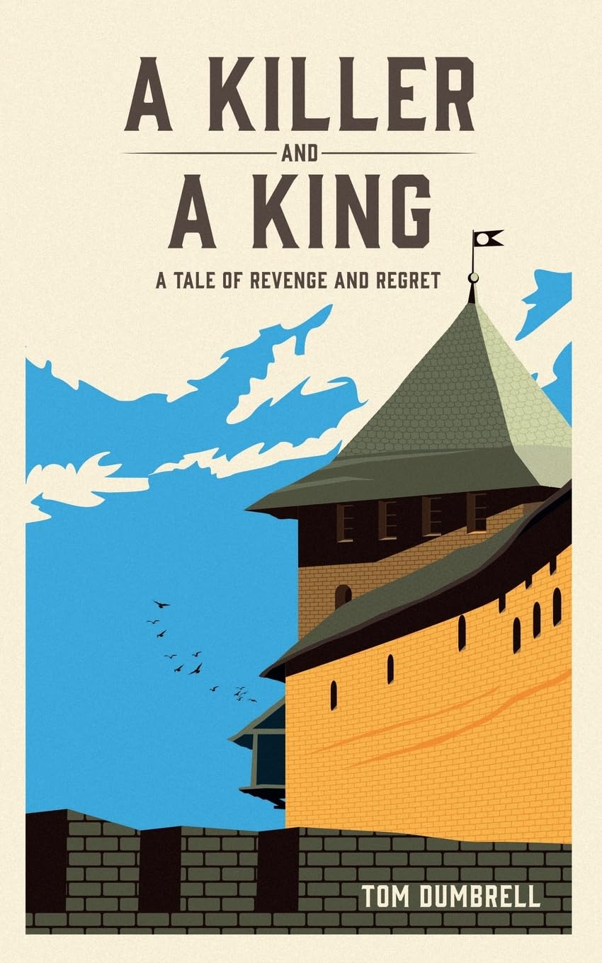 A Killer and a King: A Tale of Revenge and Regret