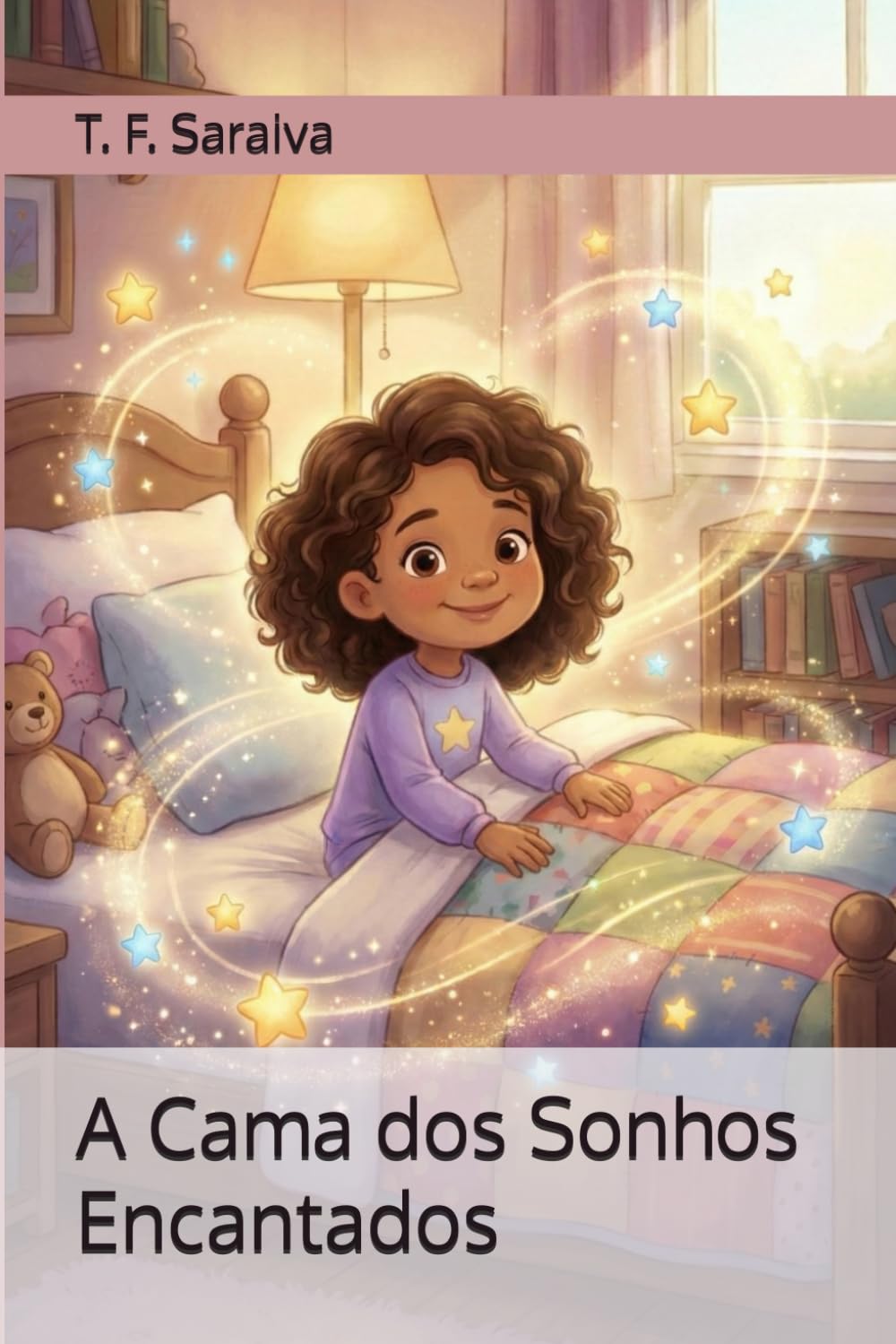 A Cama dos Sonhos Encantados: Uma história sobre organização e bons sonhos (Pequenas Grandes Tarefas)