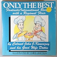 Only the Best: International Recipes from a Hungry Wayfayer 156875051X Book Cover