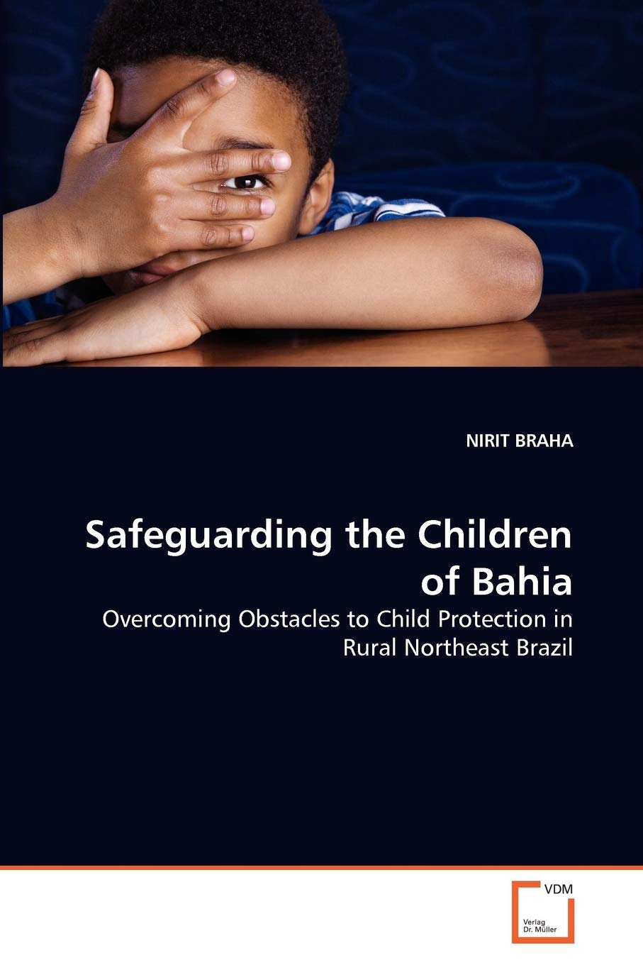 Safeguarding the Children of Bahia: Overcoming Obstacles to Child Protection in Rural Northeast Brazil