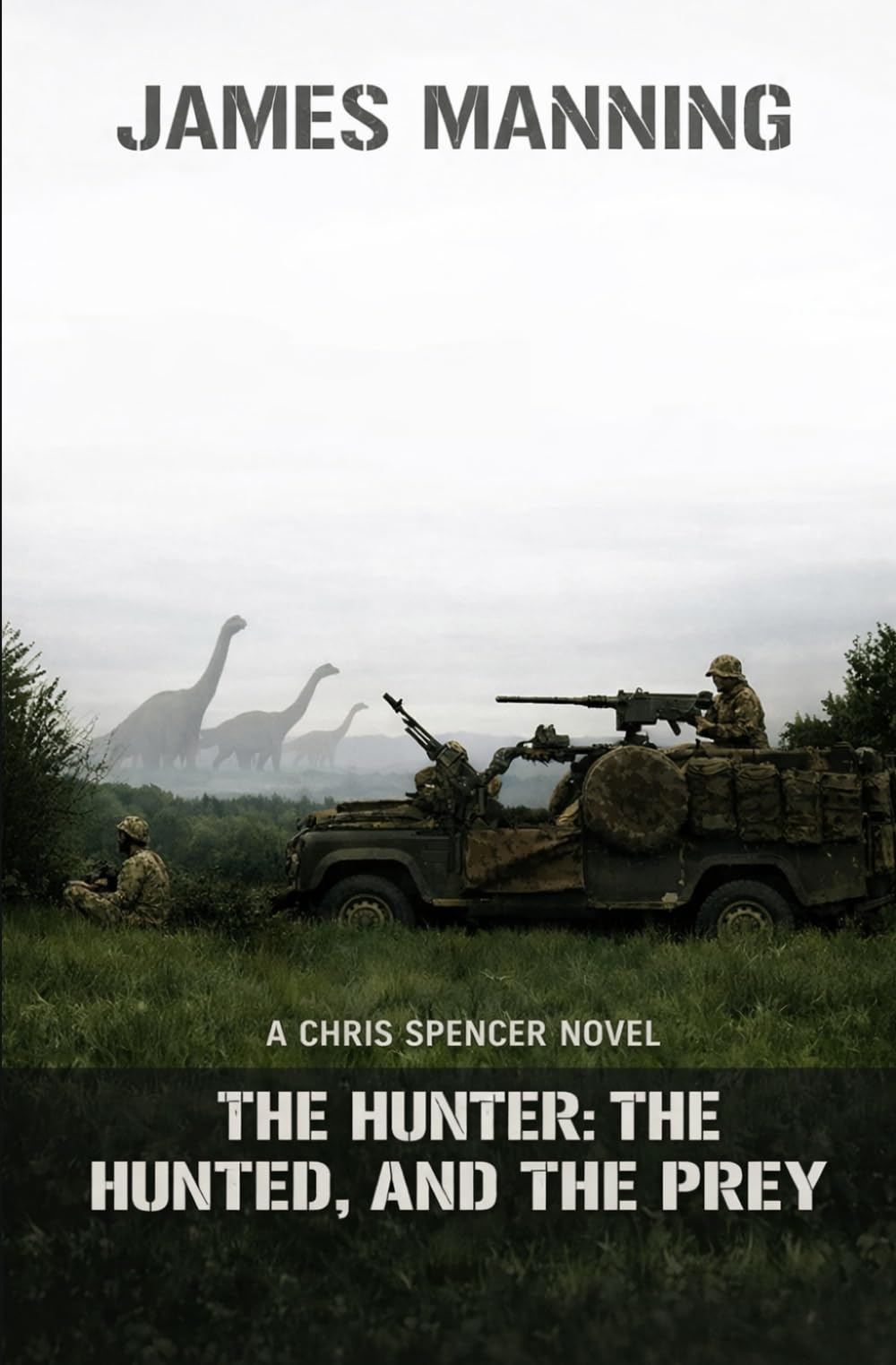 The Hunter, The Hunted, And The Prey: 1 (A Chris Spencer Novel)