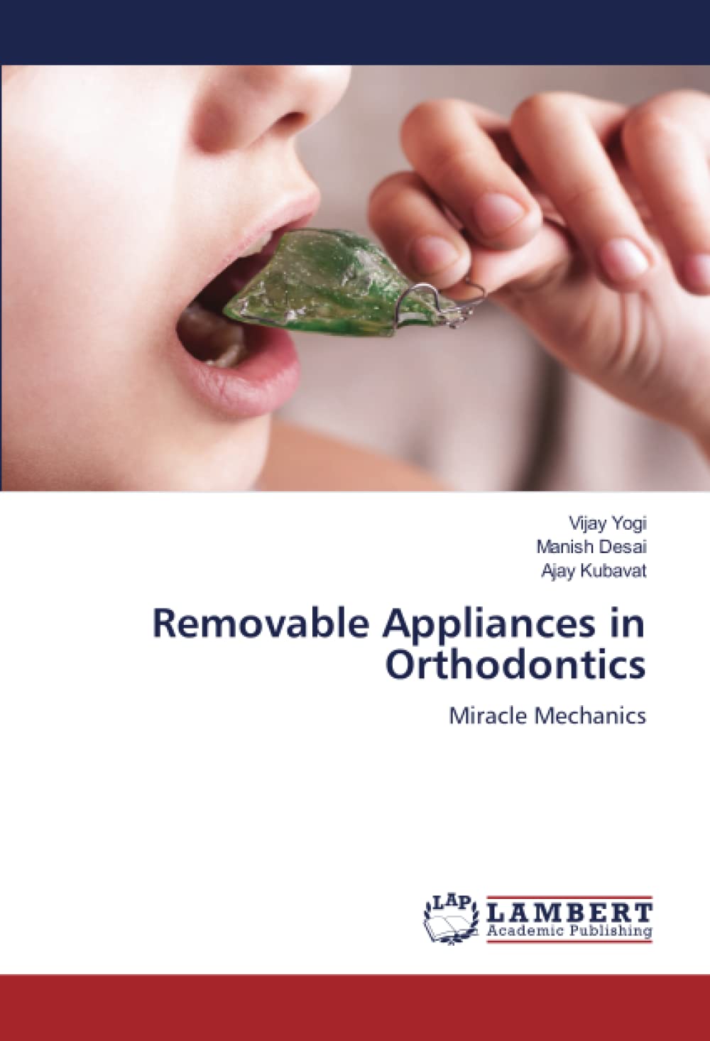 Removable Appliances in Orthodontics Miracle Mechanics Yogi, Vijay