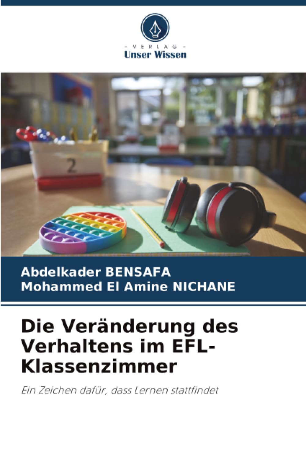 Die Veränderung des Verhaltens im EFL-Klassenzimmer: Ein Zeichen dafür, dass Lernen stattfindet