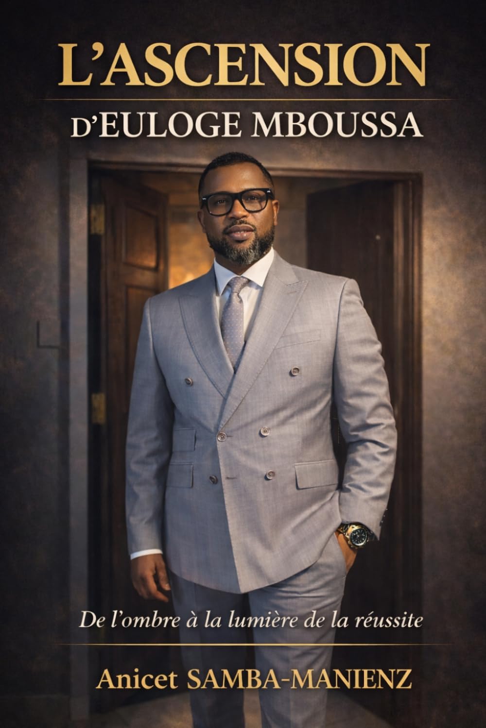 L’ASCENSION D’EULOGE MBOUSSA: De L'ombre à la Lumière de la Réussite