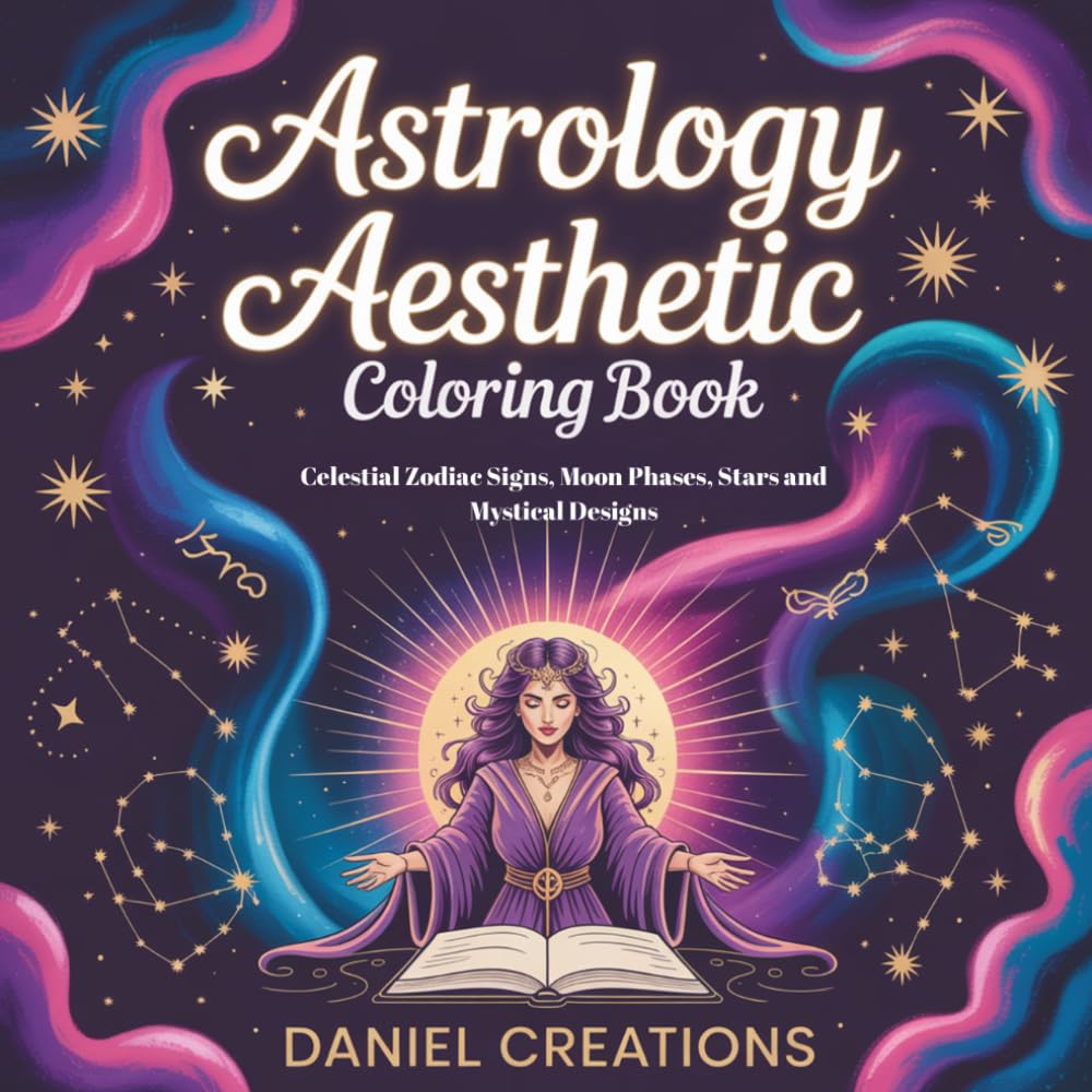 Astrology Aesthetic Coloring Book: Celestial Zodiac Signs, Moon Phases, Stars and Mystical Designs