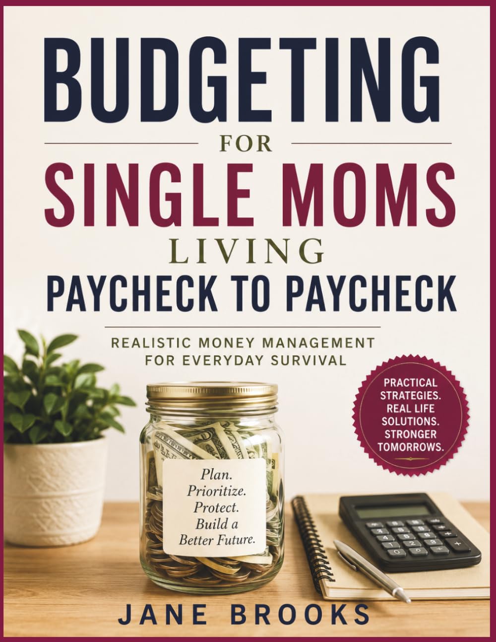 Budgeting for Single Moms Living Paycheck to Paycheck: Realistic Money Management for Everyday Survival