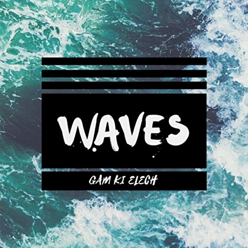 Waves (Gam Ki Elech)