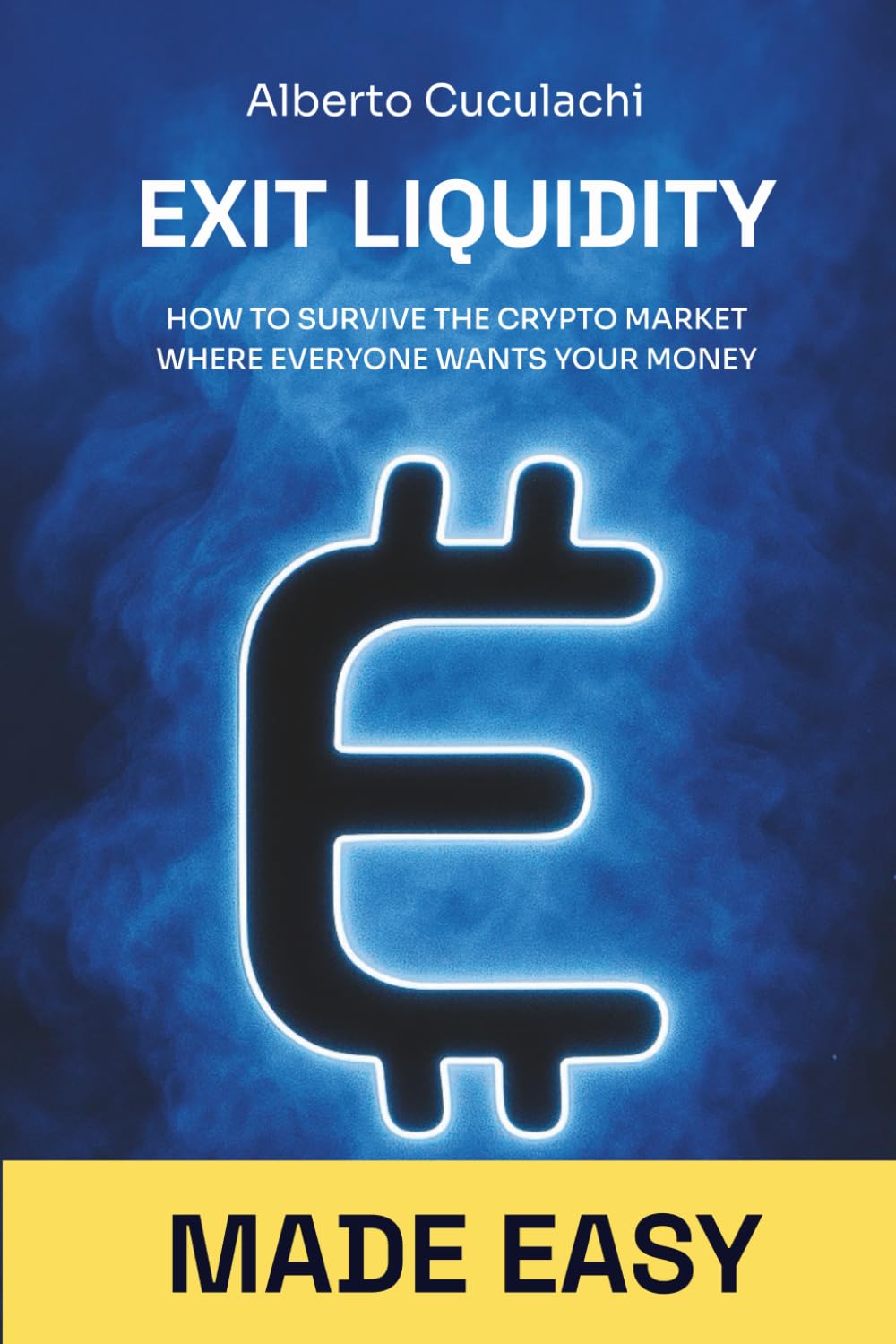Exit Liquidity - How to survive the crypto market where everyone wants your money